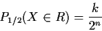 \begin{displaymath}P_{1/2}(X\in R) = \frac{k}{2^n}
\end{displaymath}