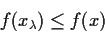 \begin{displaymath}f(x_\lambda) \le f(x)
\end{displaymath}