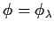 $\phi=\phi_\lambda$