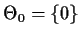 $\Theta_0=\{0\}$