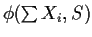 $\phi(\sum X_i, S)$