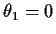 $\theta_1=0$