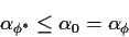 \begin{displaymath}\alpha_{\phi^*} \le \alpha_0 = \alpha_\phi
\end{displaymath}