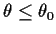 $\theta \le \theta_0$
