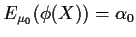 $E_{\mu_0}(\phi(X)) = \alpha_0$