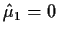 $\hat\mu_1=0$