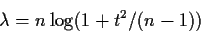 \begin{displaymath}\lambda = n \log(1+t^2/(n-1))
\end{displaymath}