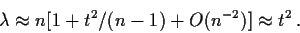 \begin{displaymath}\lambda \approx n[1+t^2/(n-1) +O(n^{-2})] \approx t^2 \, .
\end{displaymath}
