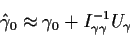 \begin{displaymath}\hat\gamma_0 \approx \gamma_0 + I_{\gamma\gamma}^{-1} U_\gamma
\end{displaymath}