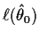 $\ell(\hat\theta_0)$