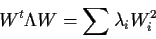 \begin{displaymath}W^t \Lambda W =\sum \lambda_i W_i^2
\end{displaymath}