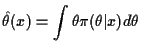 $\displaystyle \hat\theta(x) = \int \theta \pi(\theta\vert x) d\theta
$