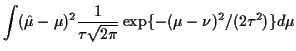 $\displaystyle \int (\hat\mu - \mu)^2 \frac{1}{\tau\sqrt{2\pi}}
\exp\{-(\mu-\nu)^2/(2\tau^2)\} d\mu
$