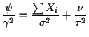 $\displaystyle \frac{\psi}{\gamma^2} = \frac{\sum X_i}{\sigma^2} +\frac{\nu}{\tau^2}
$