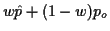 $ w\hat{p} + (1-w) p_o$