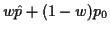 $ w\hat{p} +(1-w) p_0$
