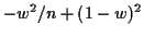 $\displaystyle -w^2/n +(1-w)^2
$
