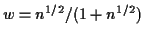 $ w=n^{1/2}/(1+n^{1/2})$