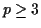 $ p \ge 3$