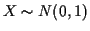 $ X \sim
N(0,1)$