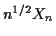 $ n^{1/2}X_n$
