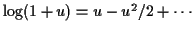 $ \log(1+u) = u-u^2/2 + \cdots$
