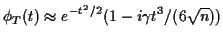 $\displaystyle \phi_T(t) \approx e^{-t^2/2} (1-i\gamma t^3/(6\sqrt{n}))
$
