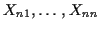 $ X_{n1},\ldots,X_{nn}$