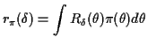$\displaystyle r_\pi(\delta) = \int R_\delta(\theta) \pi(\theta) d\theta
$