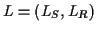 $ L=(L_S,L_R)$