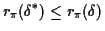 $\displaystyle r_\pi(\delta^*) \le r_\pi(\delta)
$