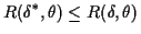 $\displaystyle R(\delta^*,\theta) \le R(\delta,\theta)
$