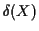 $ \delta(X)$