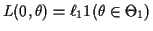 $ L(0,\theta) = \ell_1 1(\theta\in\Theta_1)$