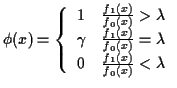 $\displaystyle \phi(x) =\left\{\begin{array}{ll}
1 & \frac{f_1(x)}{f_0(x)} > \la...
...{f_0(x)} = \lambda
\\
0 & \frac{f_1(x)}{f_0(x)} < \lambda
\end{array}\right.
$
