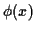 $ \phi(x)$