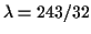 $ \lambda = 243/32$
