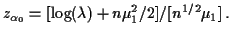 $\displaystyle z_{\alpha_0} = [\log(\lambda) +n\mu_1^2/2]/[n^{1/2}\mu_1]\, .
$