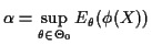 $\displaystyle \alpha = \sup_{\theta\in\Theta_0}E_\theta(\phi(X))
$
