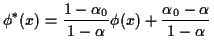 $\displaystyle \phi^*(x) = \frac{1-\alpha_0}{1-\alpha} \phi(x) + \frac{\alpha_0-\alpha}{1-\alpha}
$