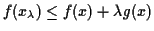 $\displaystyle f(x_\lambda) \le f(x) +\lambda g(x)
$