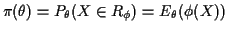 $\displaystyle \pi(\theta) = P_\theta(X\in R_\phi) = E_\theta(\phi(X))
$