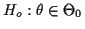 $ H_o: \theta\in \Theta_0$