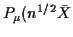 $\displaystyle P_\mu(n^{1/2}\bar{X}$