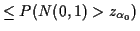 $\displaystyle \le P(N(0,1) > z_{\alpha_0})$