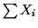 $ \sum X_i$