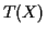 $ T(X)$