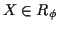$ X\in R_\phi$