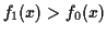 $ f_1(x)> f_0(x)$