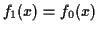$ f_1(x)=f_0(x)$